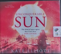 Unconquerable Sun written by Kate Elliott performed by Natalie Naudus on Audio CD (Unabridged)